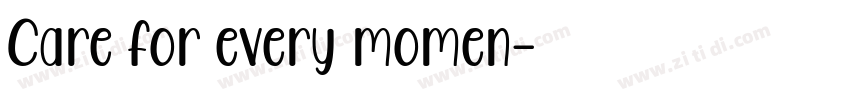 Care for every momen字体转换